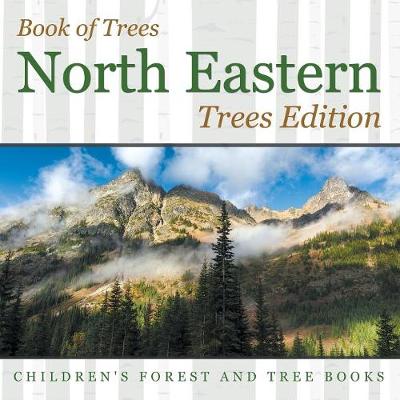 Book cover for Book of Trees North Eastern Trees Edition Children's Forest and Tree Books