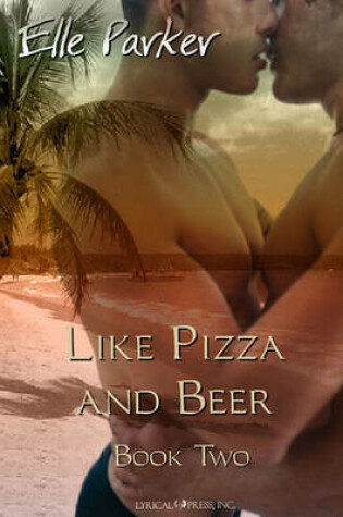 Cover of Like Pizza and Beer