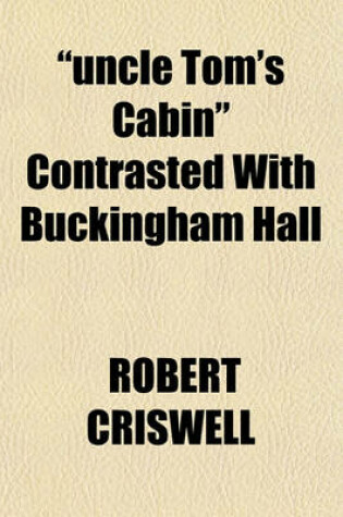 Cover of "Uncle Tom's Cabin" Contrasted with Buckingham Hall