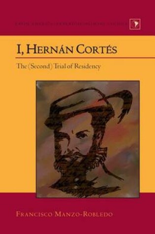 Cover of I, Hernan Cortes: The (Second) Trial of Residency