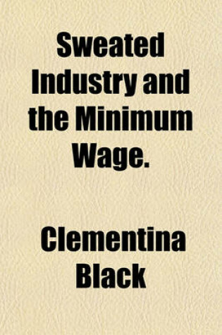 Cover of Sweated Industry and the Minimum Wage.