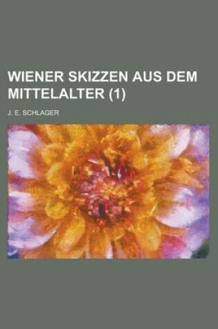 Cover of Wiener Skizzen Aus Dem Mittelalter (1 )
