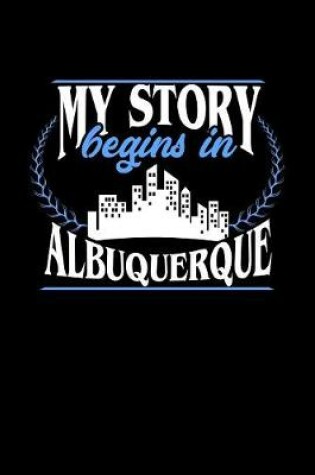 Cover of My Story Begins in Albuquerque