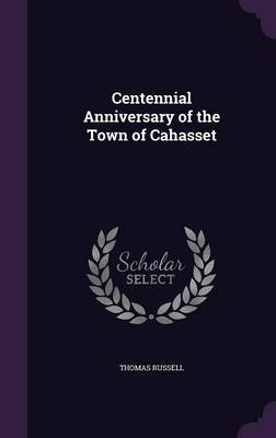 Book cover for Centennial Anniversary of the Town of Cahasset