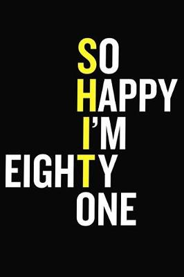 Book cover for So Happy I'm Eighty One