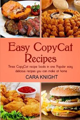 Book cover for Easy CopyCat Recipes Three CopyCat recipe books in one