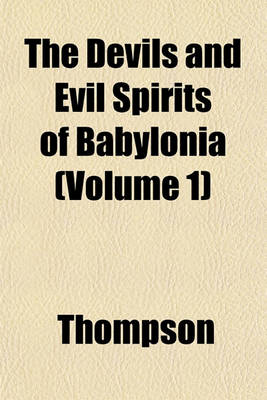 Book cover for The Devils and Evil Spirits of Babylonia (Volume 1)