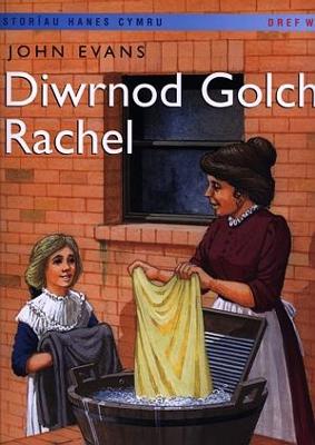 Book cover for Storïau Hanes Cymru: Diwrnod Golch Rachel (Llyfr Mawr)