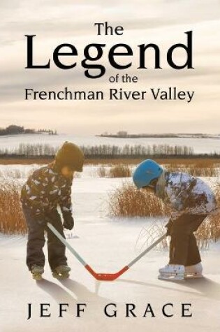 Cover of The Legend of the Frenchman River Valley