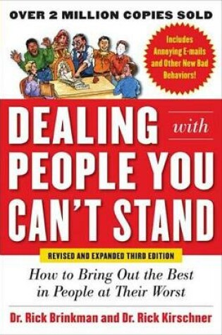 Cover of Dealing with People You Can't Stand, Revised and Expanded Third Edition: How to Bring Out the Best in People at Their Worst