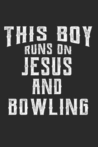 Cover of This Boy Runs on Jesus and Bowling