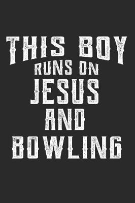 Book cover for This Boy Runs on Jesus and Bowling