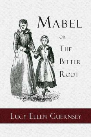 Cover of Mabel or the Bitter Root