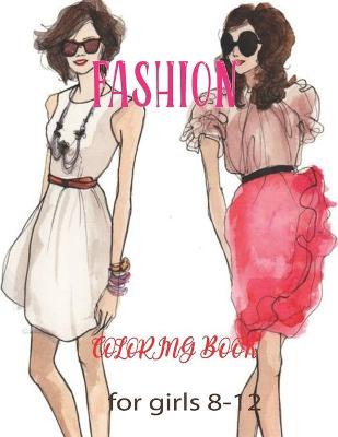 Book cover for Fashion Coloring Book for Girls 8-12