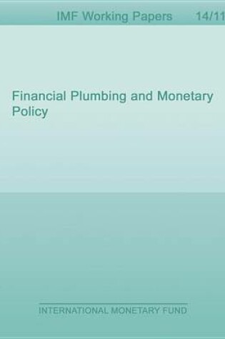 Cover of Financial Plumbing and Monetary Policy