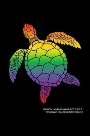 Cover of Rainbow Honu Hawaiian Sea Turtle Maori Art Polynesian Notebook