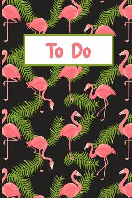 Book cover for Pink Flamingo To Do Notebook