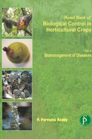 Cover of Hand Book of Biological Control in Horticultural Crops (Biomanagement of Diseases)