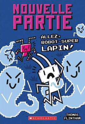 Book cover for Nouvelle Partie: N� 7 - Allez, Robot-Super Lapin!