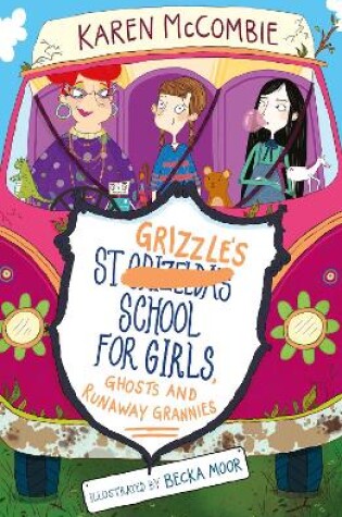 Cover of St Grizzle's School for Girls, Ghosts and Runaway Grannies