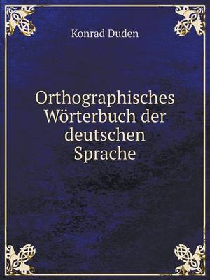 Book cover for Orthographisches Worterbuch Der Deutschen Sprache