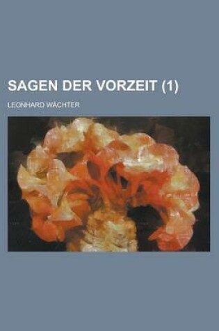 Cover of Sagen Der Vorzeit (1 )