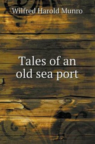 Cover of Tales of an old sea port