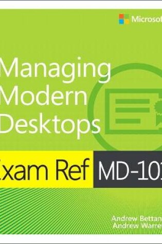 Cover of Exam Ref MD-101 Managing Modern Desktops