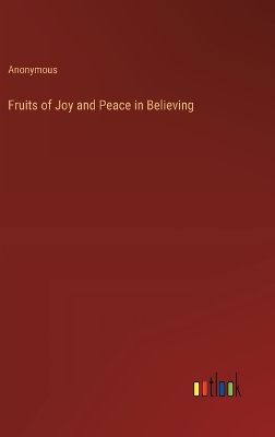 Book cover for Fruits of Joy and Peace in Believing