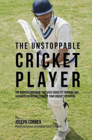 Cover of The Unstoppable Cricket Player