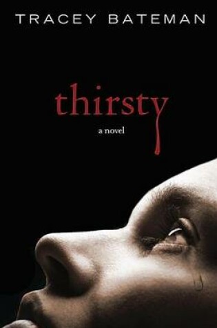 Cover of Thirsty: A Novel