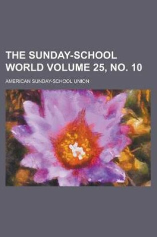 Cover of The Sunday-School World Volume 25, No. 10