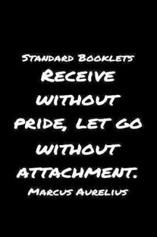 Cover of Standard Booklets Receive Without Pride Let Go Without Attachment Marcus Aurelius