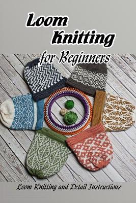 Book cover for Loom Knitting for Beginners