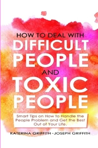 Cover of How to Deal with Difficult People and Toxic People