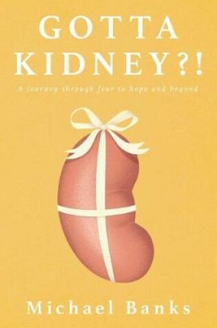 Cover of Gotta Kidney?!