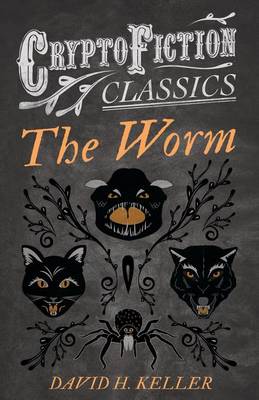 Book cover for The Worm (Cryptofiction Classics - Weird Tales of Strange Creatures)