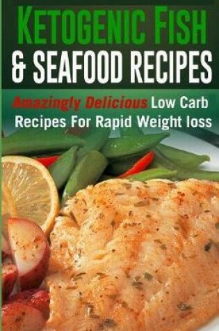 Cover of Ketogenic Fish & Seafood Recipes