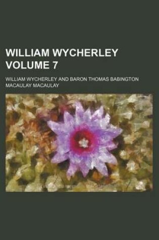 Cover of William Wycherley Volume 7