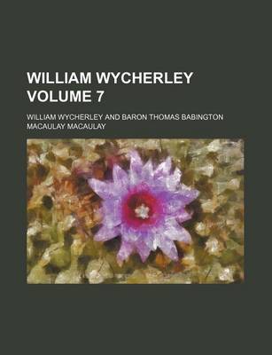 Book cover for William Wycherley Volume 7