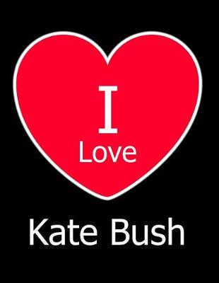 Book cover for I Love Kate Bush