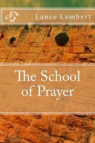 Cover of The School of Prayer