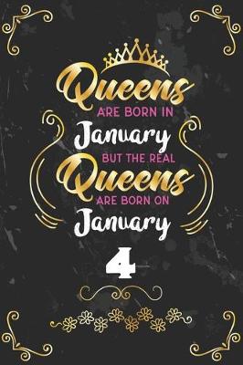 Book cover for Queens Are Born In January But The Real Queens Are Born On January 4