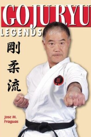 Cover of Goju Ryu Legends
