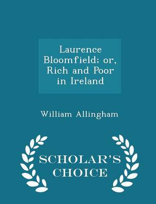 Book cover for Laurence Bloomfield; Or, Rich and Poor in Ireland - Scholar's Choice Edition