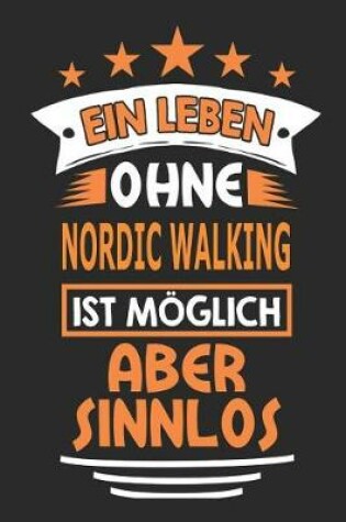 Cover of Ein Leben ohne Nordic Walking ist moeglich aber sinnlos