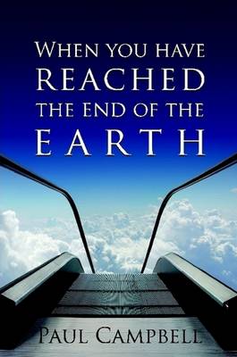 Book cover for When You Have Reached the End of the Earth
