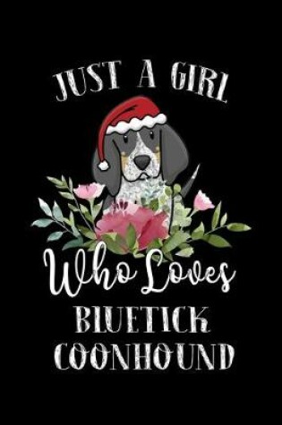 Cover of Just a Girl Who Loves Bluetick Coonhound