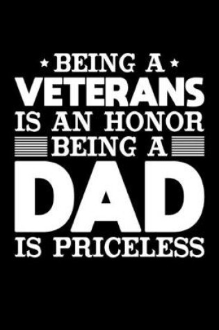 Cover of Being A Veterans Is An Honor Being A Dad Is Priceless