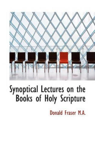 Cover of Synoptical Lectures on the Books of Holy Scripture